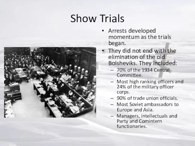 Show Trials Arrests developed momentum as the trials began. They did not