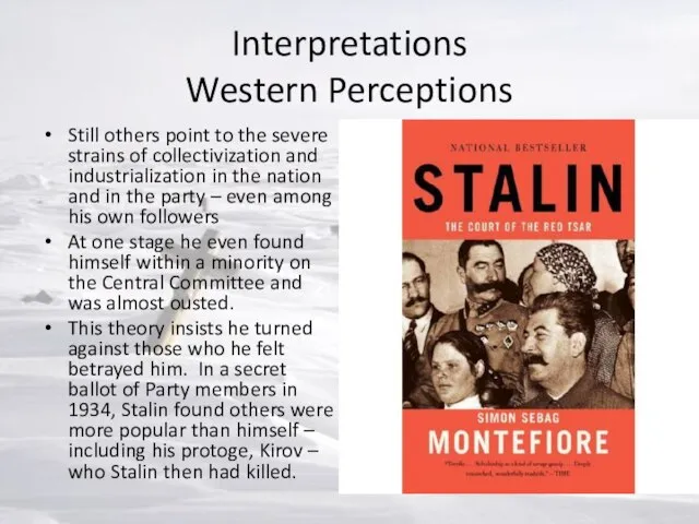 Interpretations Western Perceptions Still others point to the severe strains of collectivization