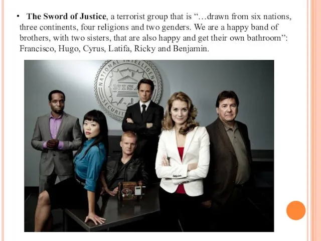 The Sword of Justice, a terrorist group that is “…drawn from six