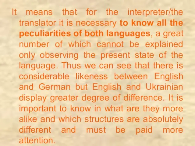 It means that for the interpreter/the translator it is necessary to know