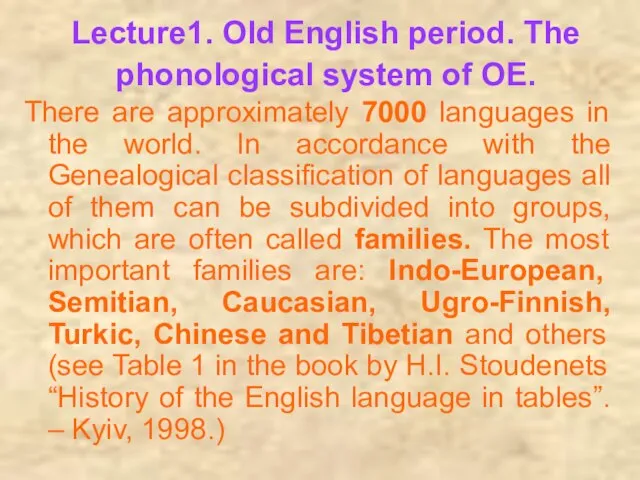 Lecture1. Old English period. The phonological system of OE. There are approximately