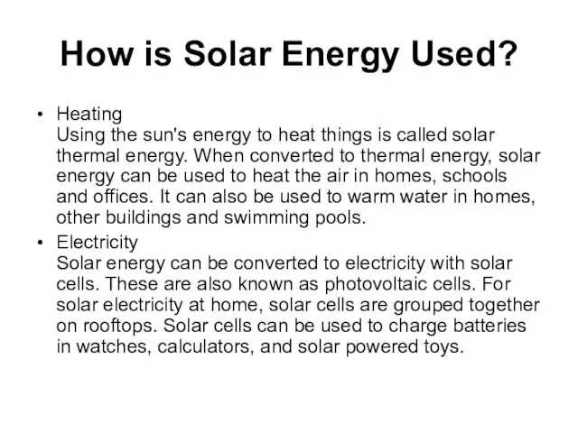 How is Solar Energy Used? Heating Using the sun's energy to heat