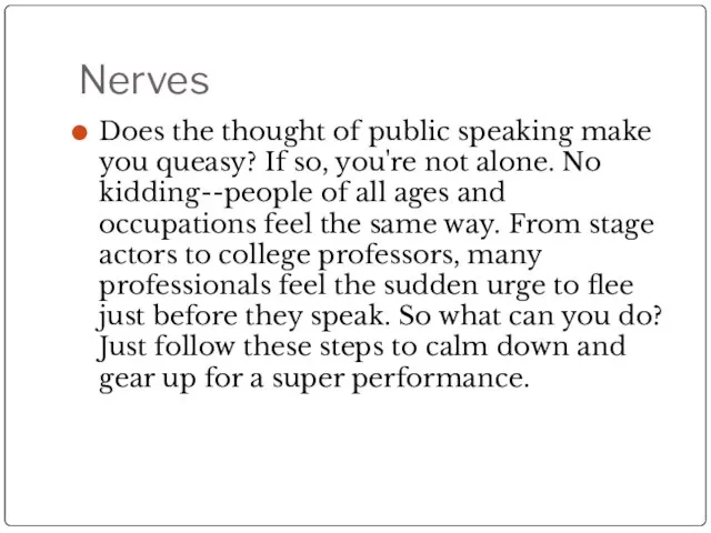 Nerves Does the thought of public speaking make you queasy? If so,