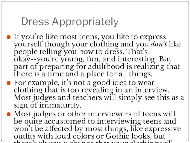 Dress Appropriately If you’re like most teens, you like to express yourself