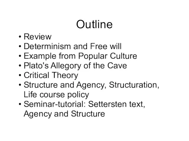 Outline Review Determinism and Free will Example from Popular Culture Plato's Allegory