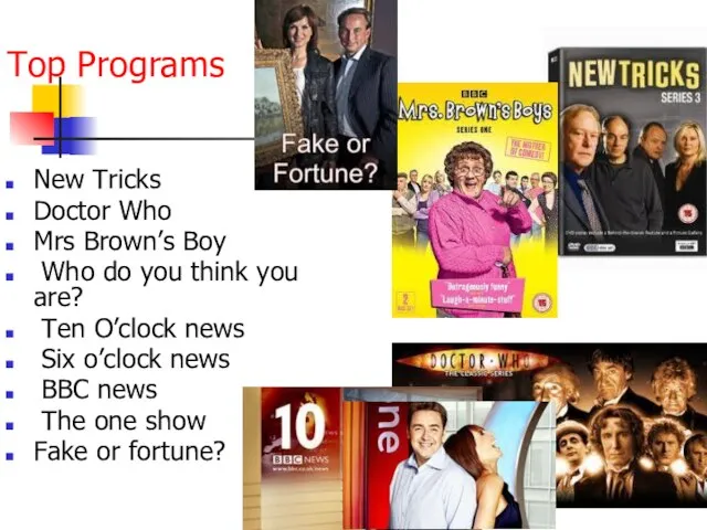 Top Programs New Tricks Doctor Who Mrs Brown’s Boy Who do you