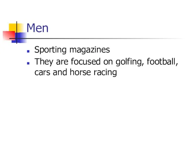 Men Sporting magazines They are focused on golfing, football, cars and horse racing