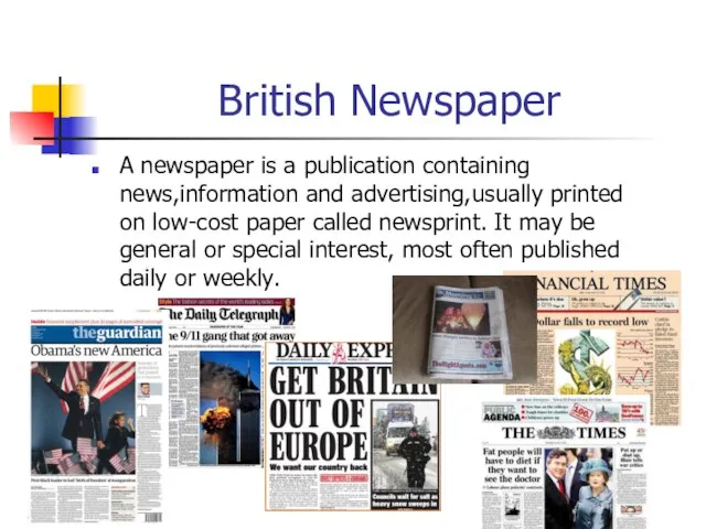 British Newspaper A newspaper is a publication containing news,information and advertising,usually printed