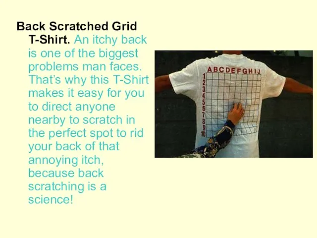 Back Scratched Grid T-Shirt. An itchy back is one of the biggest