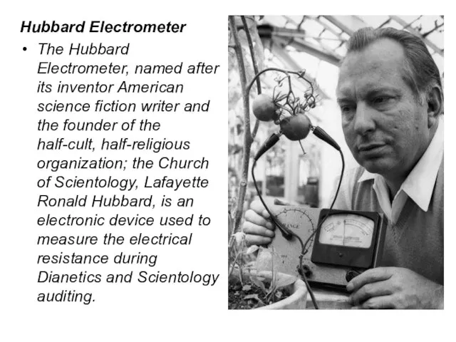 Hubbard Electrometer The Hubbard Electrometer, named after its inventor American science fiction