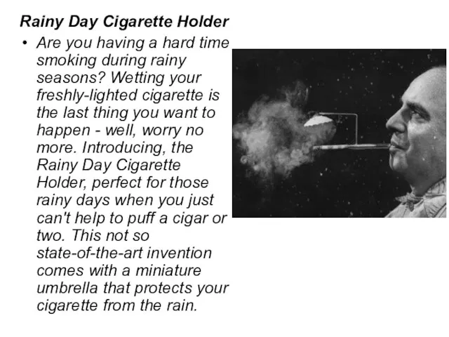 Rainy Day Cigarette Holder Are you having a hard time smoking during