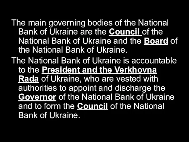 The main governing bodies of the National Bank of Ukraine are the