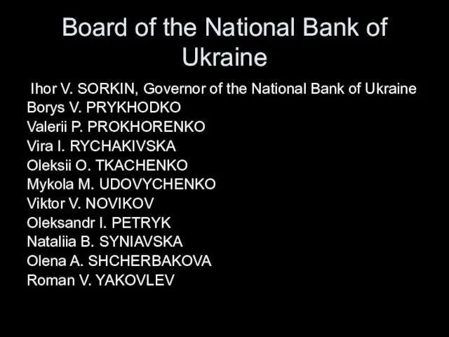 Board of the National Bank of Ukraine Ihor V. SORKIN, Governor of