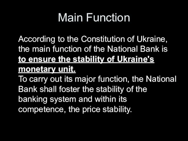 Main Function According to the Constitution of Ukraine, the main function of