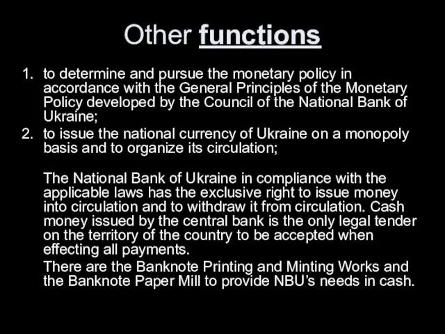 Other functions to determine and pursue the monetary policy in accordance with