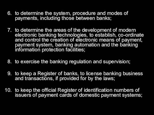 to determine the system, procedure and modes of payments, including those between