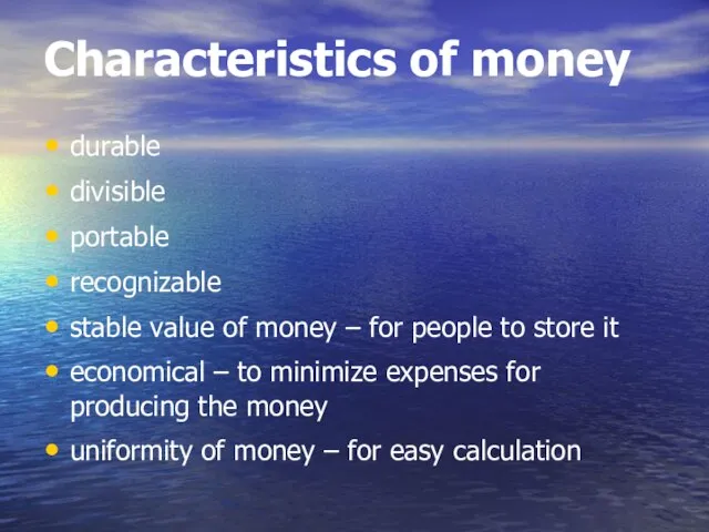 Characteristics of money durable divisible portable recognizable stable value of money –