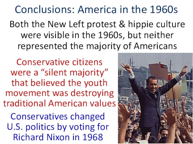 Conclusions: America in the 1960s Both the New Left protest & hippie