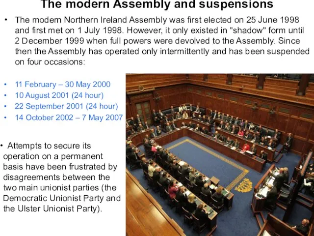 The modern Assembly and suspensions The modern Northern Ireland Assembly was first