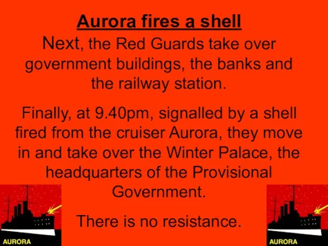 Aurora fires a shell Next, the Red Guards take over government buildings,