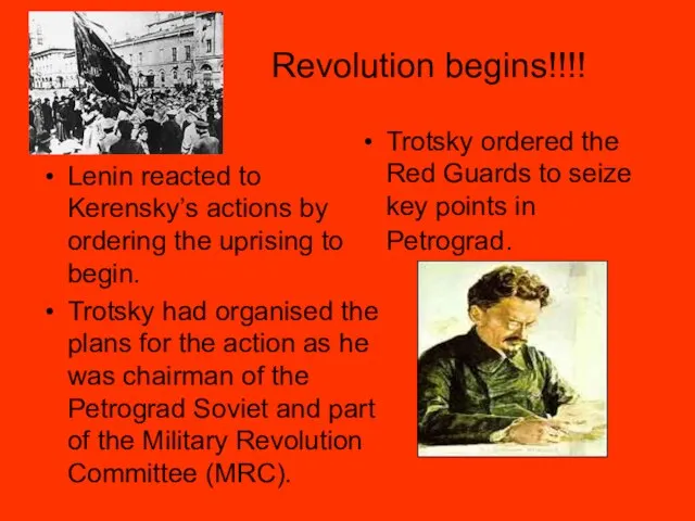 Revolution begins!!!! Lenin reacted to Kerensky’s actions by ordering the uprising to