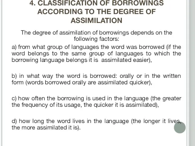 4. CLASSIFICATION OF BORROWINGS ACCORDING TO THE DEGREE OF ASSIMILATION The degree