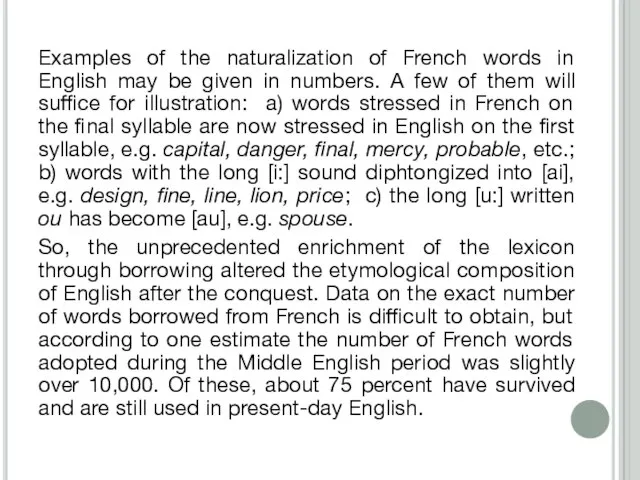 Examples of the naturalization of French words in English may be given