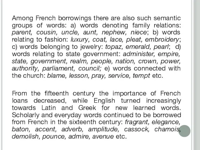 Among French borrowings there are also such semantic groups of words: a)
