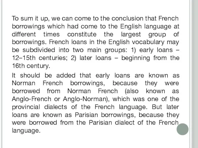 To sum it up, we can come to the conclusion that French