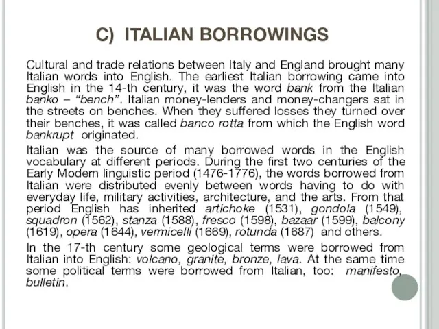 C) ITALIAN BORROWINGS Cultural and trade relations between Italy and England brought
