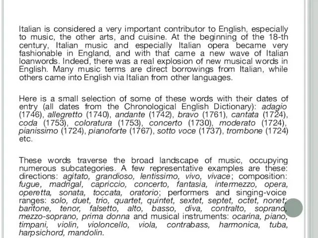 Italian is considered a very important contributor to English, especially to music,