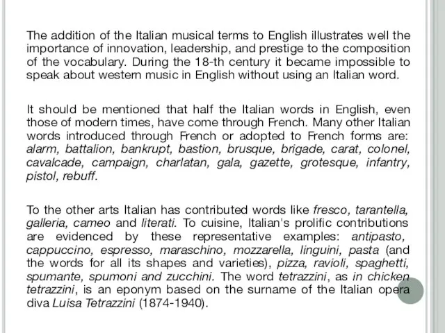 The addition of the Italian musical terms to English illustrates well the