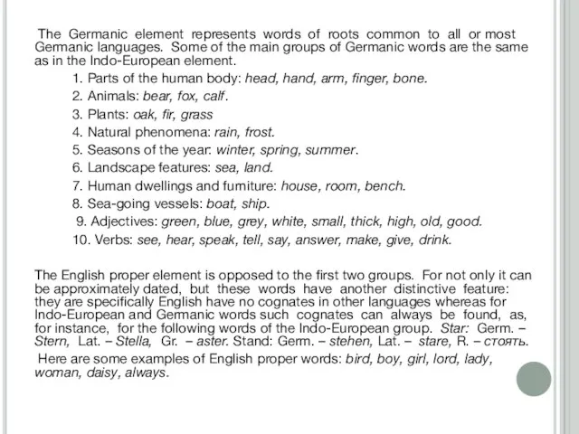 The Germanic element represents words of roots common to all or most