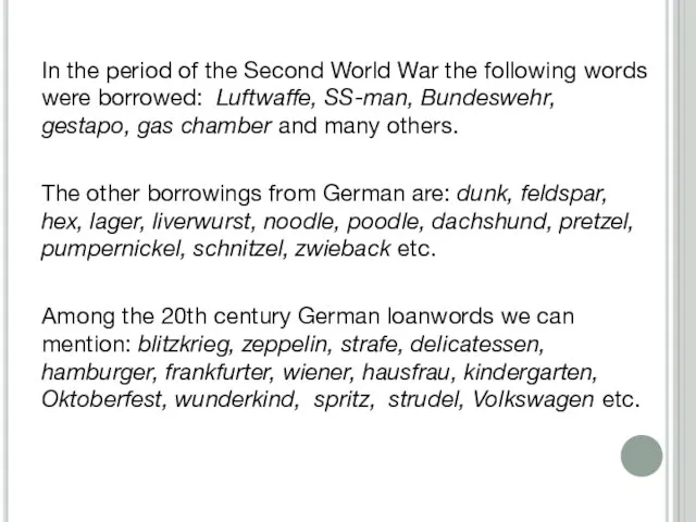 In the period of the Second World War the following words were