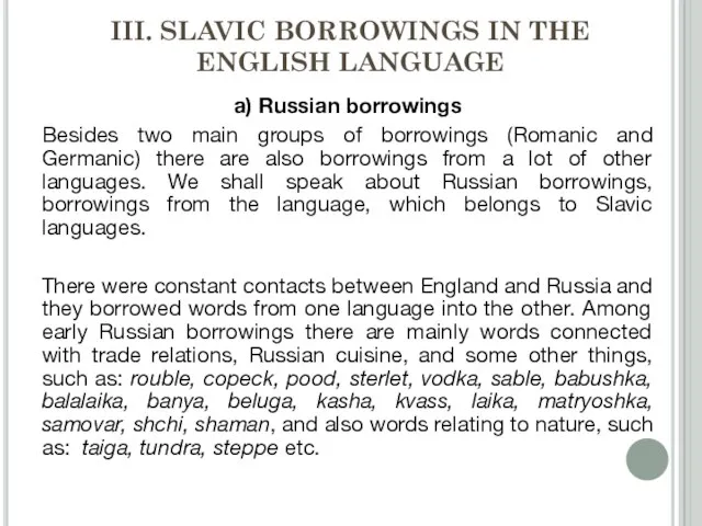 III. SLAVIC BORROWINGS IN THE ENGLISH LANGUAGE a) Russian borrowings Besides two