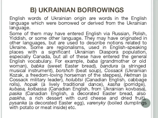 B) UKRAINIAN BORROWINGS English words of Ukrainian origin are words in the