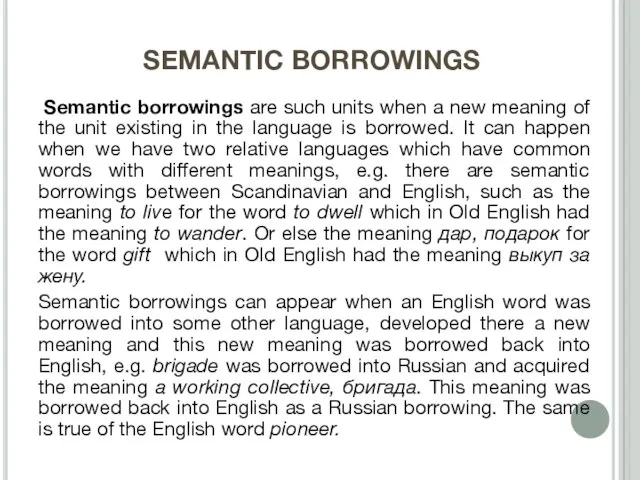 SEMANTIC BORROWINGS Semantic borrowings are such units when a new meaning of