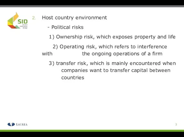 Host country environment - Political risks 1) Ownership risk, which exposes property