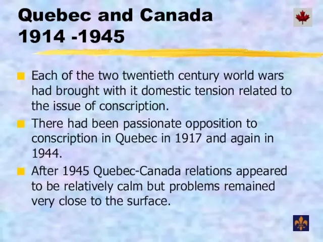 Quebec and Canada 1914 -1945 Each of the two twentieth century world