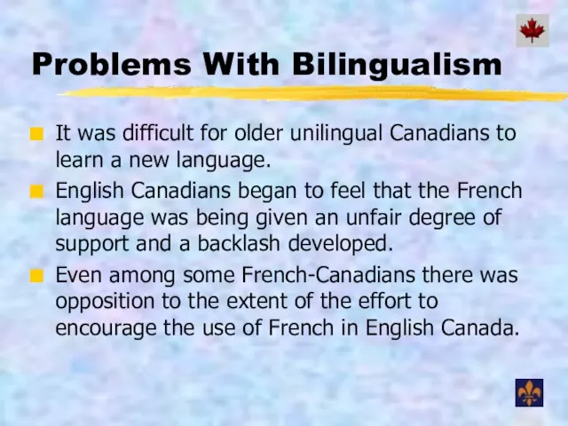 Problems With Bilingualism It was difficult for older unilingual Canadians to learn