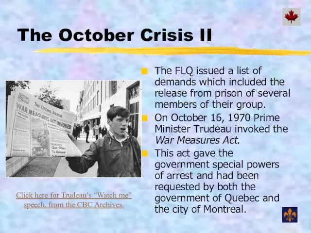 The October Crisis II The FLQ issued a list of demands which