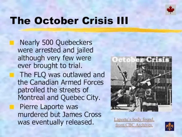 The October Crisis III Nearly 500 Quebeckers were arrested and jailed although