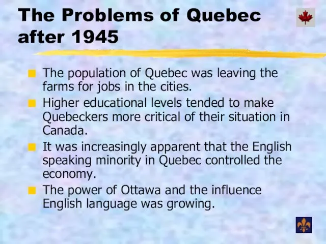 The Problems of Quebec after 1945 The population of Quebec was leaving