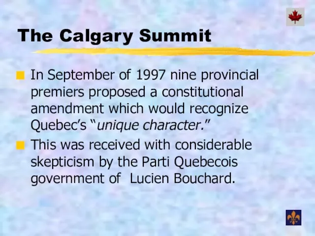 The Calgary Summit In September of 1997 nine provincial premiers proposed a