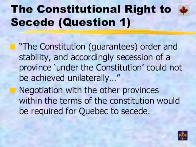 The Constitutional Right to Secede (Question 1) “The Constitution (guarantees) order and