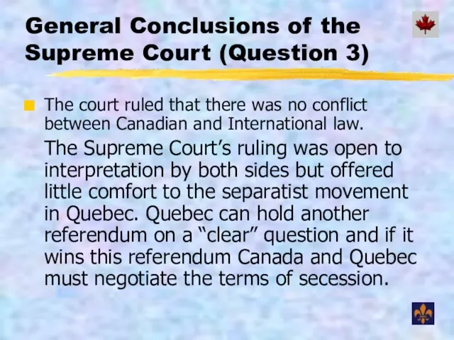 General Conclusions of the Supreme Court (Question 3) The court ruled that