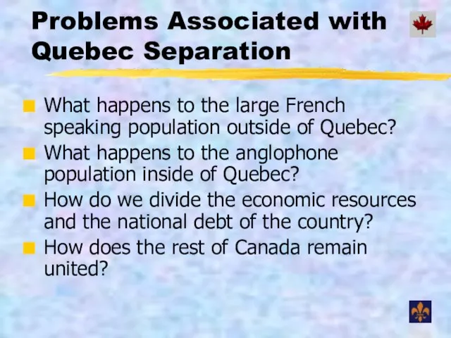 Problems Associated with Quebec Separation What happens to the large French speaking