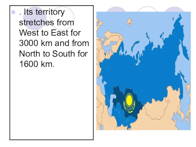 . Its territory stretches from West to East for 3000 km and