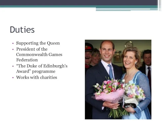 Duties Supporting the Queen President of the Commonwealth Games Federation “The Duke