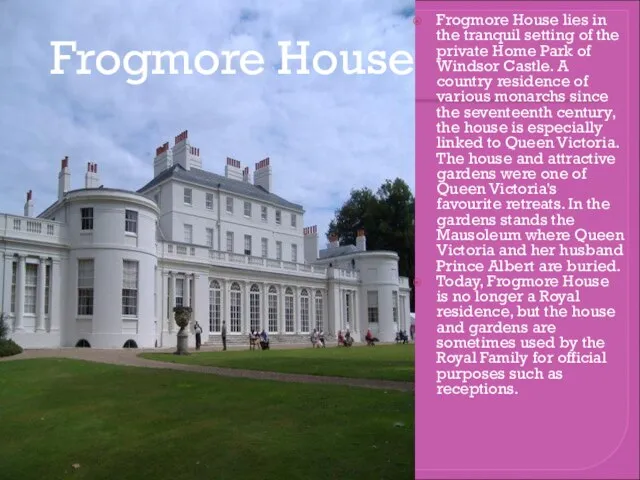 Frogmore House lies in the tranquil setting of the private Home Park
